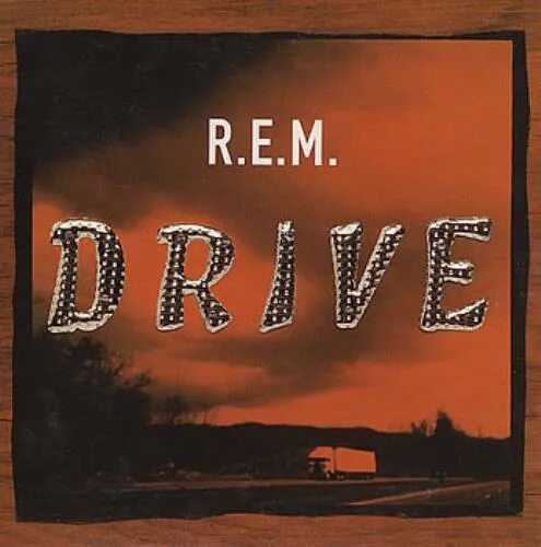 T m drive. Rem drive. драйв обложка. группа r.e.m.. r.e.m. drive клип.