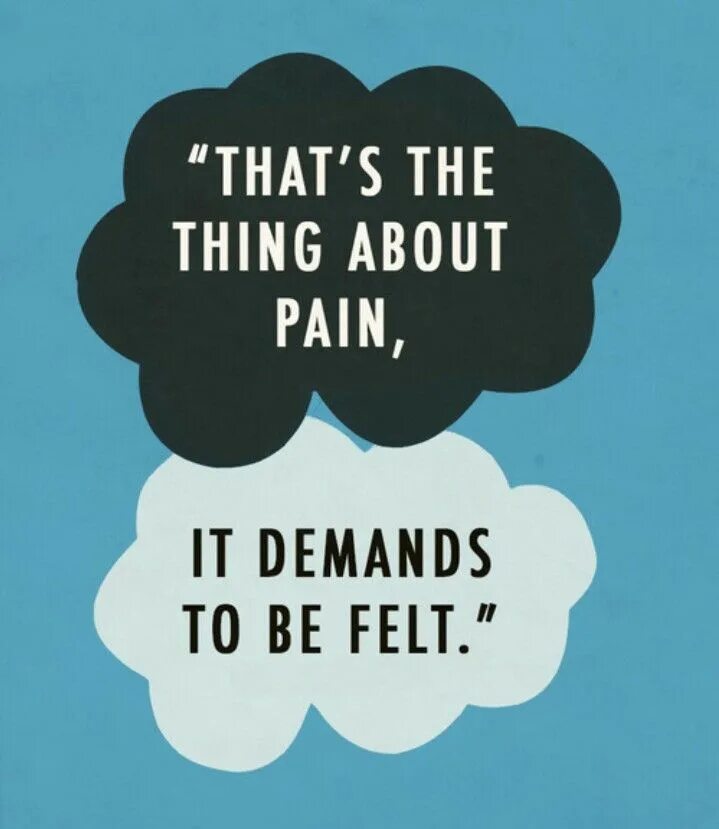 Don t feel pain. Виноваты звезды цитата про боль. the fault in our stars john green pain. pain demands to be felt. цитаты из книг джона грина.