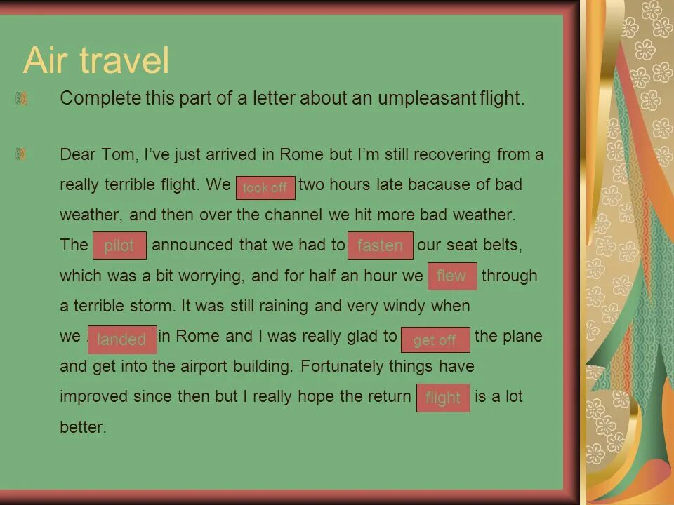 Complete the text travelling. Complete the Words. Can "landed (LP, used)". Формы слова Flight. Letter about travelling.