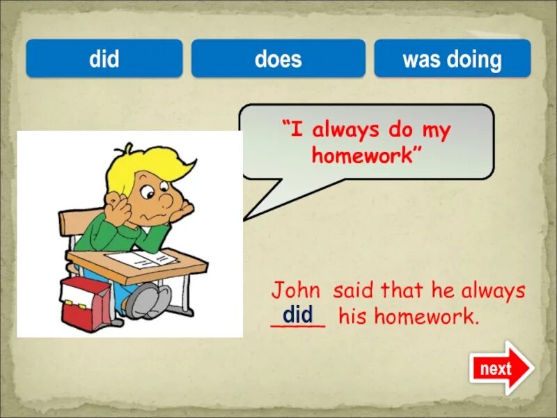 When does he do her homework. Do a homework или do homework. does he do his homework?. he always does his homework. he is doing homework.