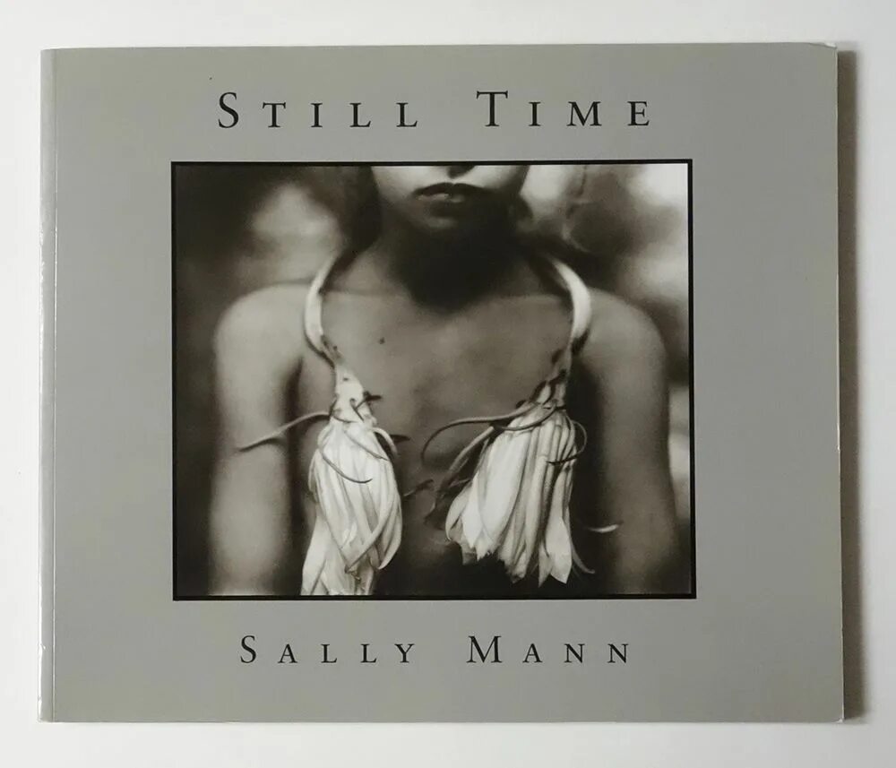 Sally Mann книга. Still time Салли Манн книга. Американский фотограф Салли Манн.