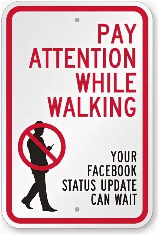 Pay attention sign. Attention while reading. Not paying attention. To walk aimlessly. Pay attention text