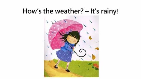 The weather is awful it started raining