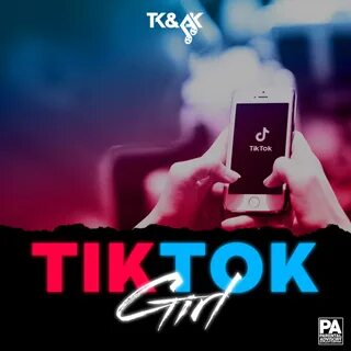 尽 在 网 易 云 音 乐. Tik Tok Girl.TK & AK.(Tik Tok Girl)专 辑.(Tik Tok Girl)专 辑...