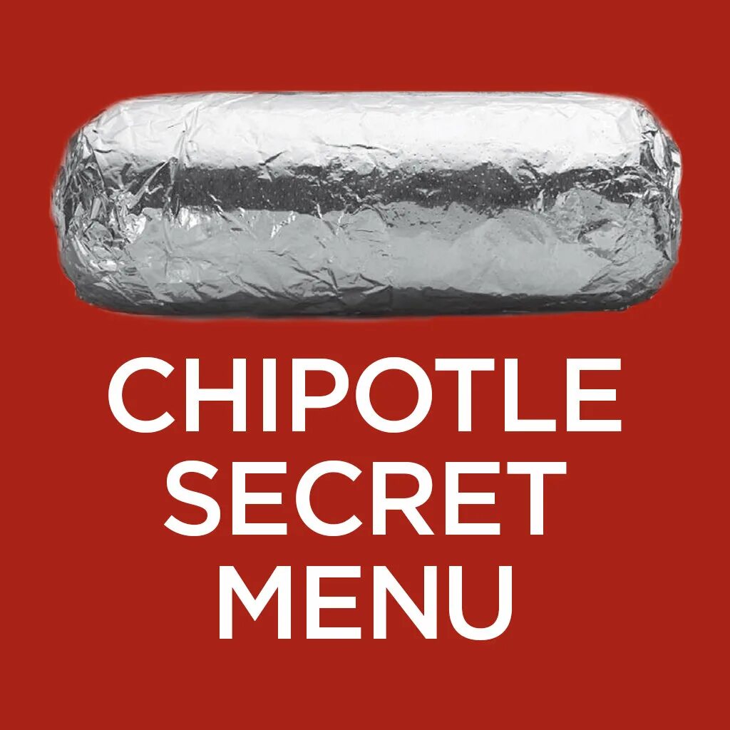 Чипотле меню. Secret menu. Secret menu. Chipotle logo. Secret menu.