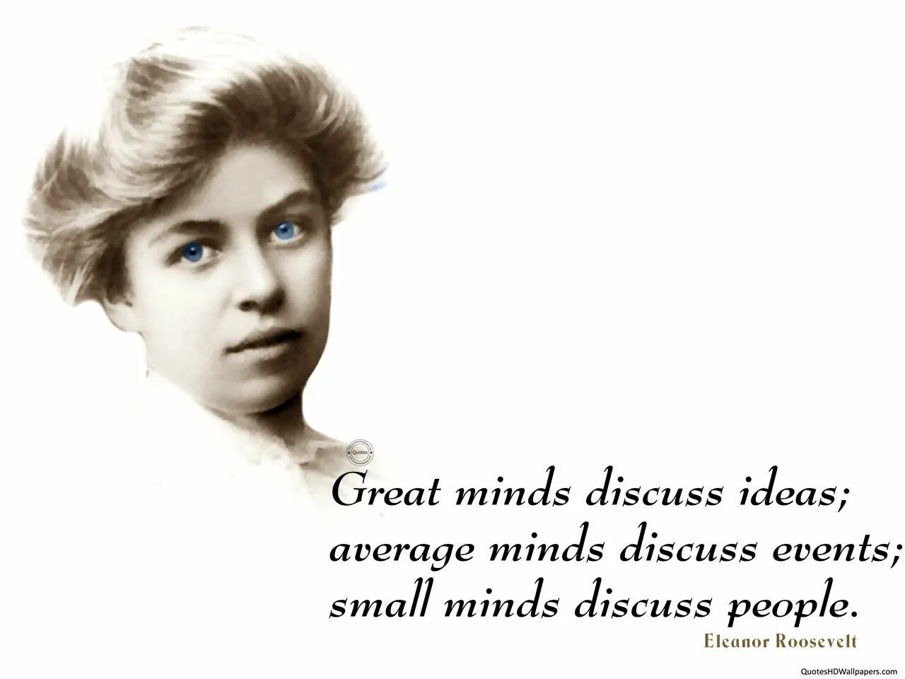 Обычные люди обсуждают людей. Цитата Элеоноры Рузвельт про Великие умы. Великие умы обсуждают идеи средние.
