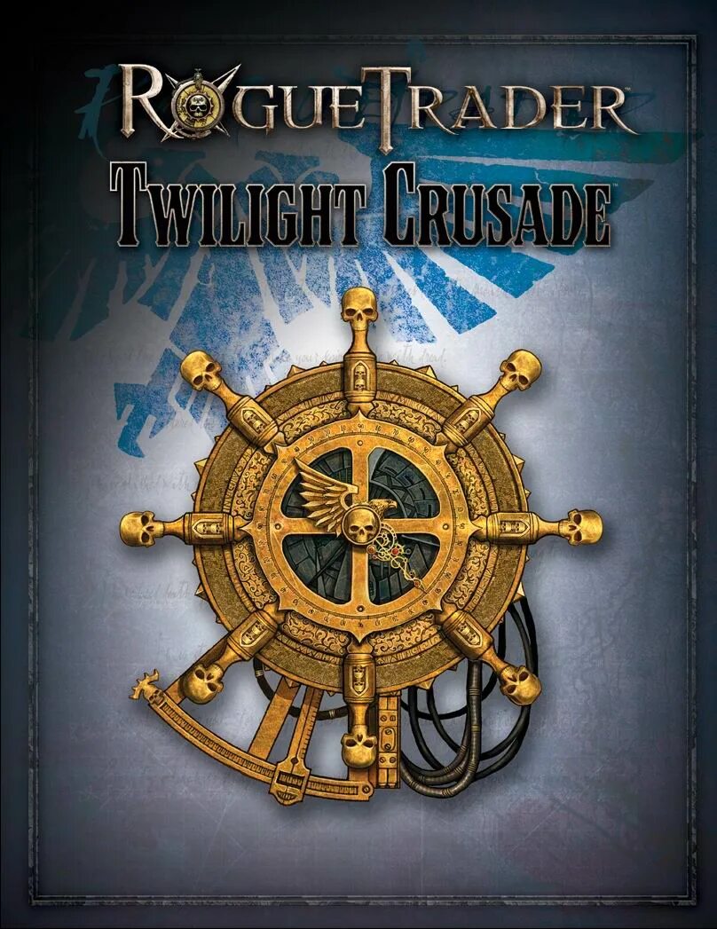 Rogue trader книга. Twilight crusade. twilight crusade барон. warhammer 40k: rogue trader игра обложка. rogue trader core book.