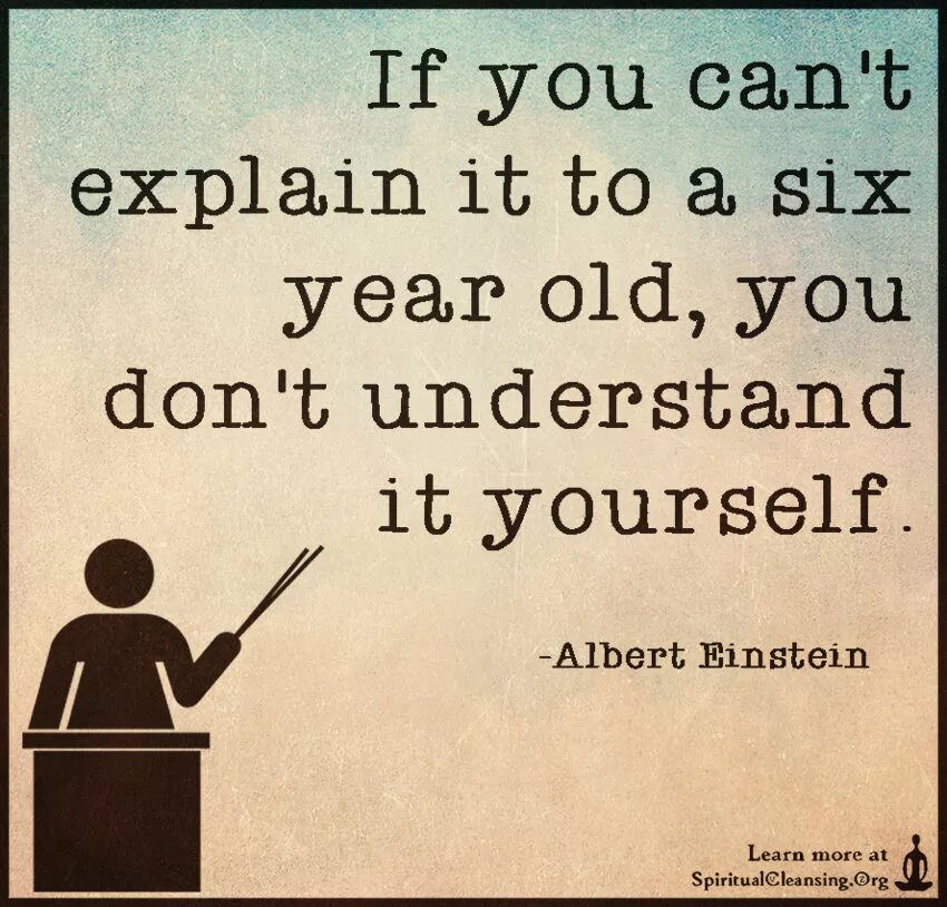 Albert Einstein quotes learned. Can you explain. Explain it. Can't explain. Can you explain you are doing