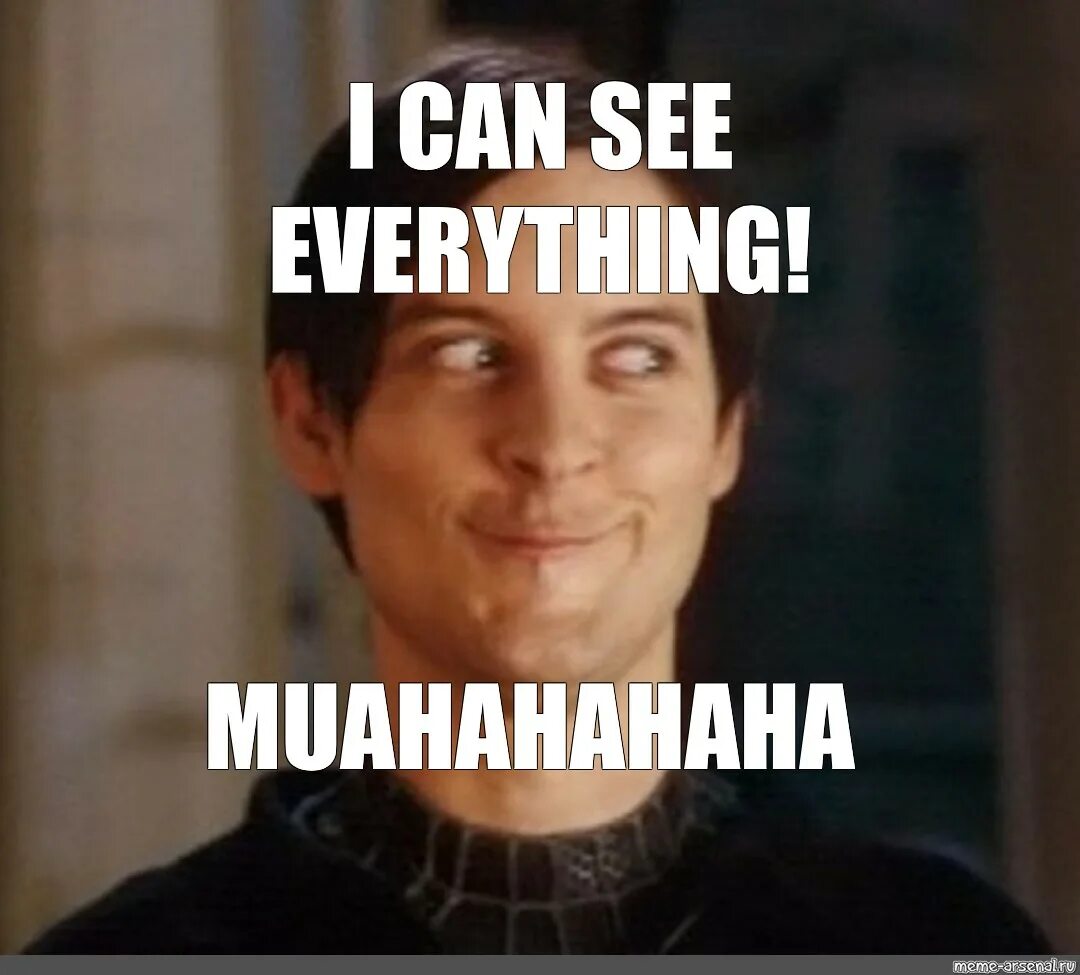 That i can see everything
