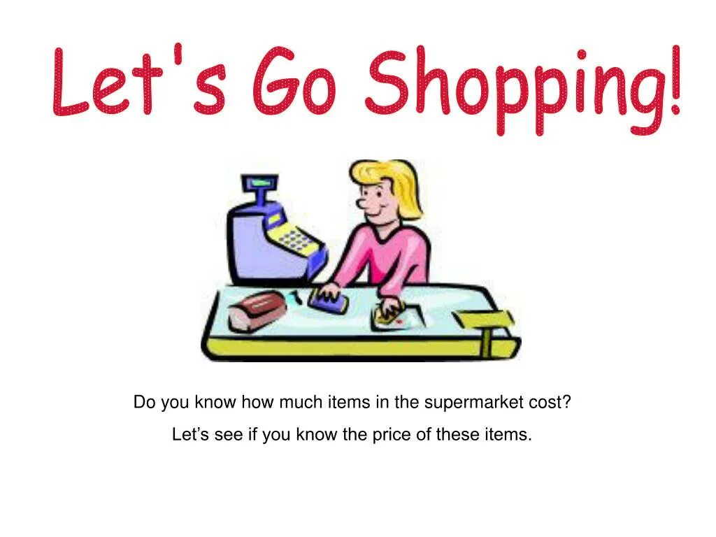 Переведи go shopping. Lets go shopping. Go shopping перевод. Let`s go shopping. Подготовить проект Let s go shopping.