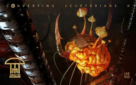 Infected mushroom converting vegetarians