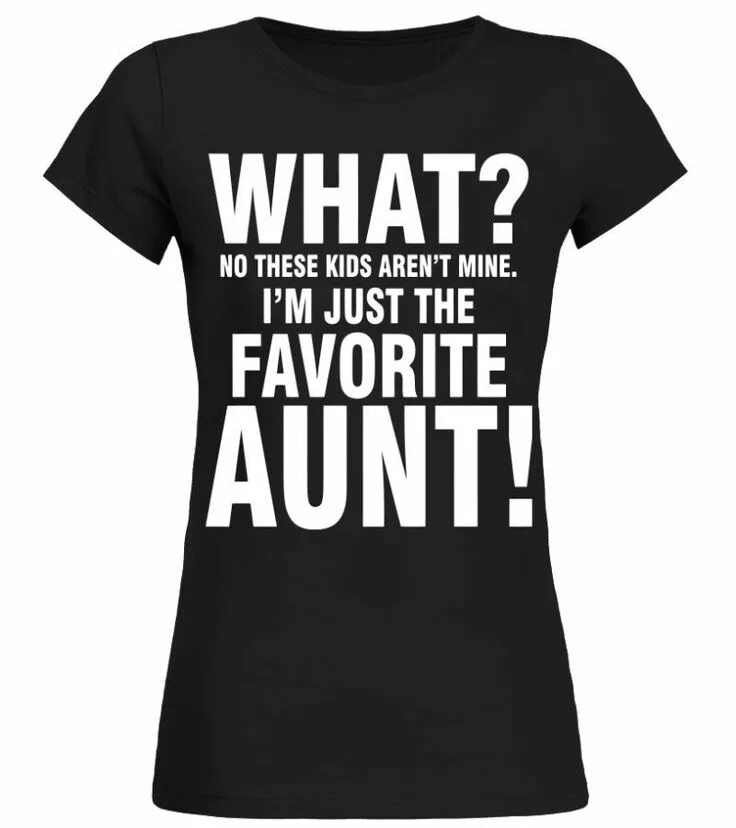 Living with my aunt. Aunt Chemise. My best Aunt. Crazy Shirt. Live with Aunt.