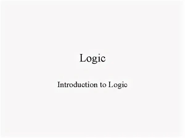 Introduction to logic. Introduction to logic