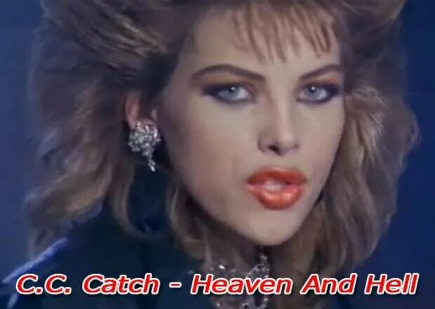 C C catch 1986. СС кейч Heaven. Си си Кетч Хевен энд Хелл. C C catch Heaven and Hell 1986. Хевен энд хелл