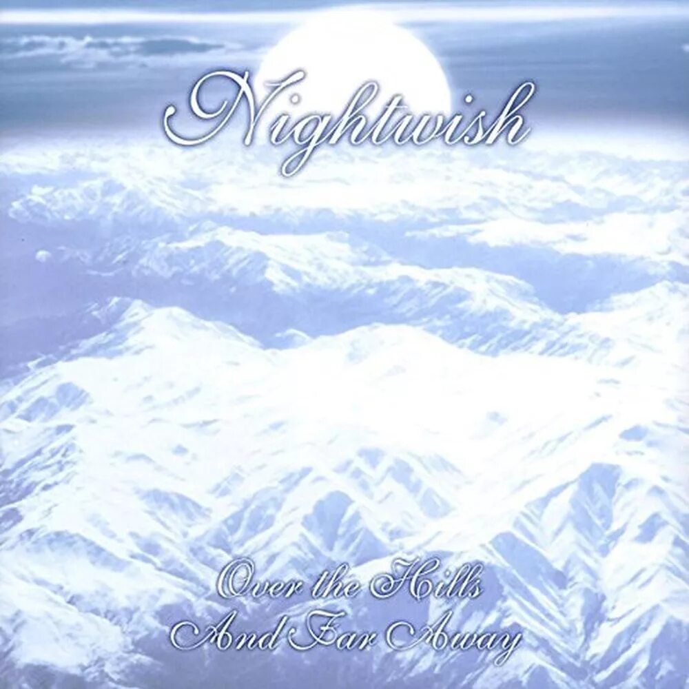 Nightwish over the Hills and far away. Nightwish over the Hills and far away альбом. 2001 Over the Hills and far away. Nightwish over the Hills and far away обложка. Hills and far away