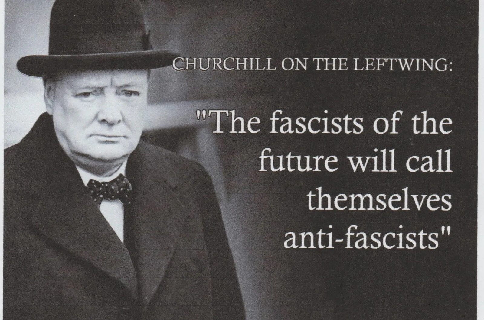 Черчилль Future. The fascists of Future will Call themselves antifascists. The fascists of the Future will be Called Anti-fascists. Political career of Winston Churchill.