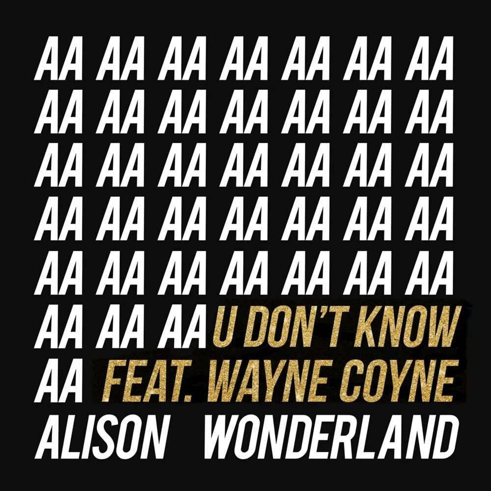 U don t need. Alison wonderland u don&#039;t know. alison wonderland loner. don&#039;t know. wonderland песня.