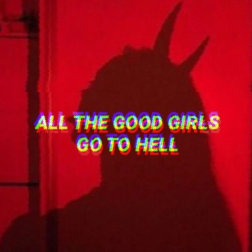 Billie Eilish all the good girls go to Hell. Your pretty face is going to Hell надпись. All the good girls go to Hell текст. Ад надпись. Ад слов группа