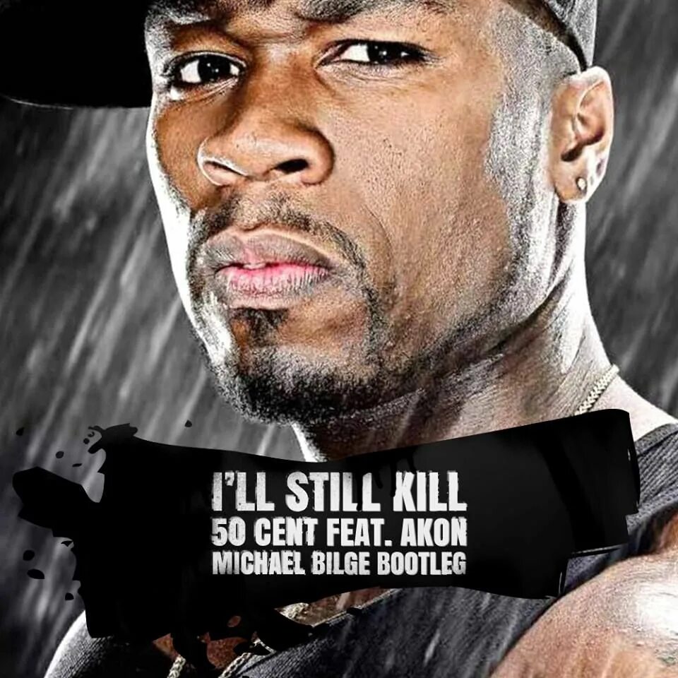 Worse still. 50 сент ill still kill. i’ll still kill эйкон. akon ill still kill 50 cent. 50 cent и эйкон.