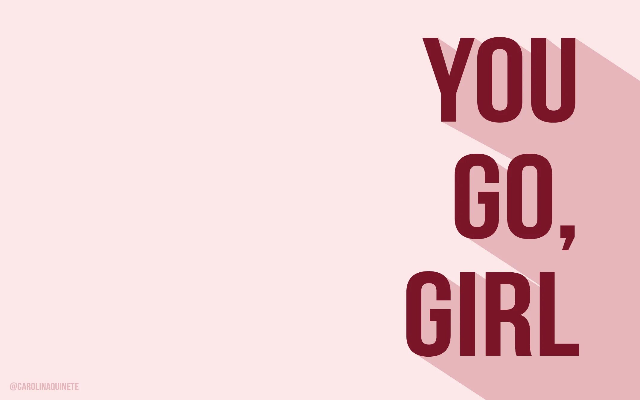Did you go. Обои на ноутбук в стиле софт гёрл. girl boss обои. обои you go girl. обои на телефон софт герл.