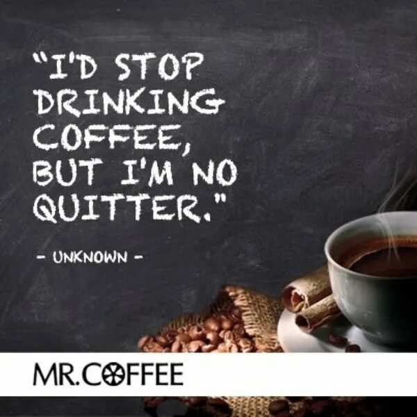 Coffee quotes. Stop drinking Coffee. Quotes about Coffee. Кофе прикол. Пить кофе перевод