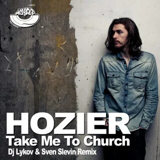 Перевод песни hozier take me to church wolfskind remix, текст и слова.