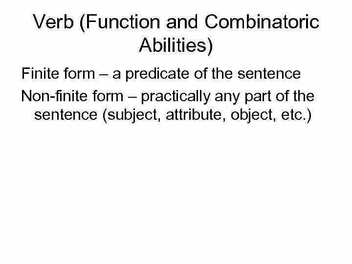 Verbs function. Functions of the verbals. Predicate non Finite form. Scientific Grammar.