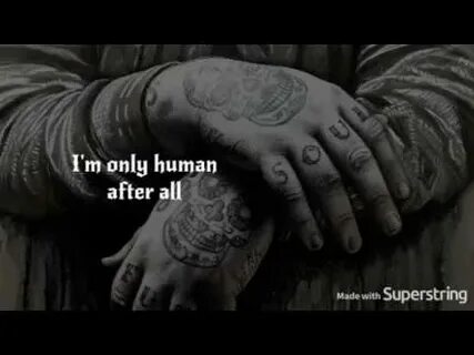 Only human after all