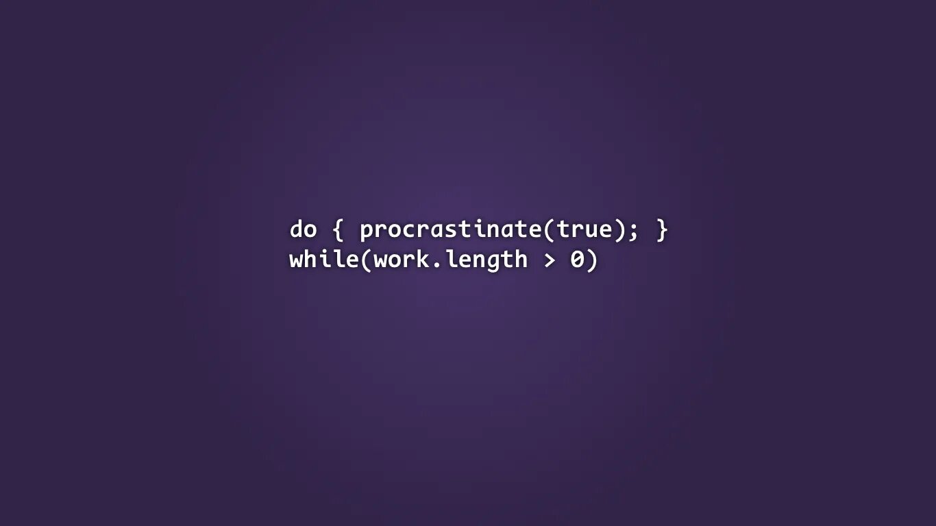 Do your work. Don&#039;t stupid work обои. рабочий стол обои программирование прокрастинация. do you work don&#039;t be stupid обои. programmer wallpaper 1366x768.