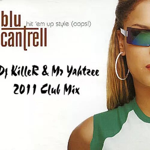Hit em up style. Blu cantrell hit &#039;em up style. blu cantrell - hit &#039;em up style (oops!). @hetfieldpidor:hit ‘em up style (oops!) - blu cantrell.