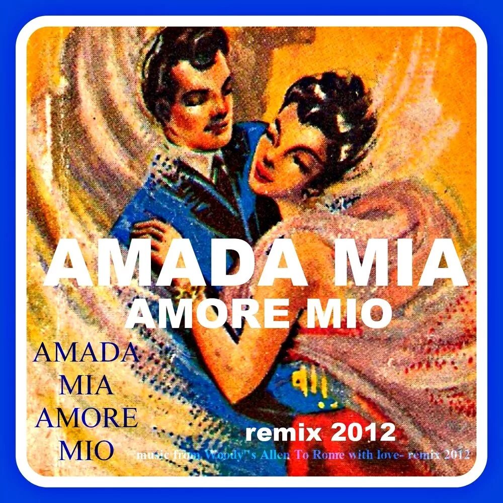 El amore. Амада Миа море Миа. Эль Пасадор Аморе Мио. Udo Wenders - Amada Mia Amore mio.