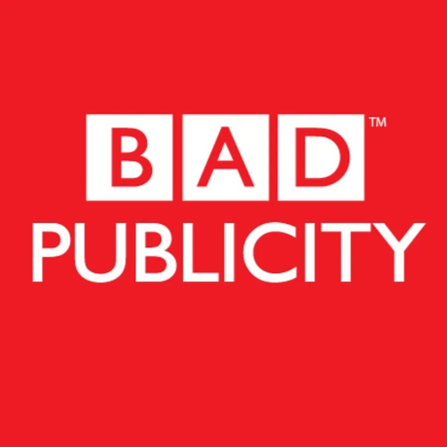 Be public shared. Publicity. bad publicity.