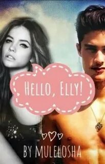 Hello elly