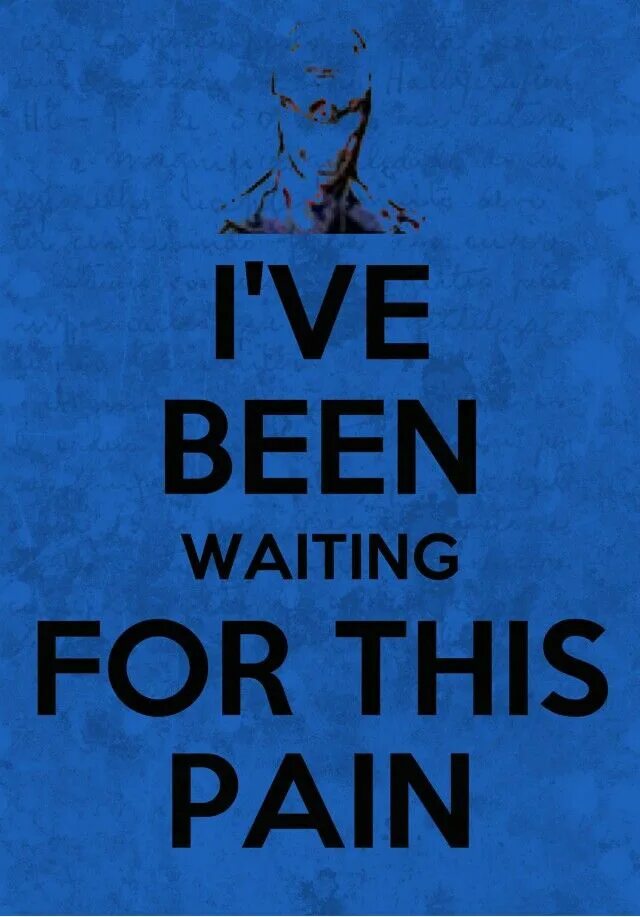 I have been waiting перевод. Ive been waiting for this. this pain. i ve been waiting. i was waiting for this pain.