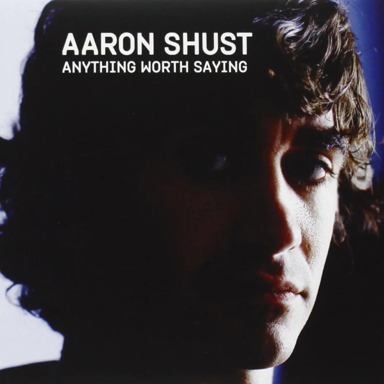 It is worth saying. Aaron Shust. Aaron Shust - anything Worth saying. Shust исполнитель. Ever be Aaron Shust.