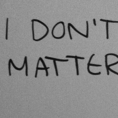 I don't matter. Doesn't matter. Lt don t matter. It doesn't matter. It doesn t feeling