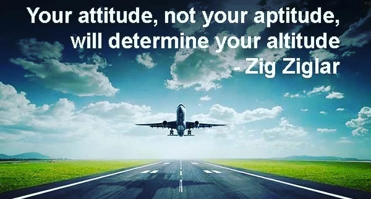 Attitude to travelling. Your attitude. Your attitude determines your Altitude. Your attitude towards Air Travel. Your attitude towards Air travelling..