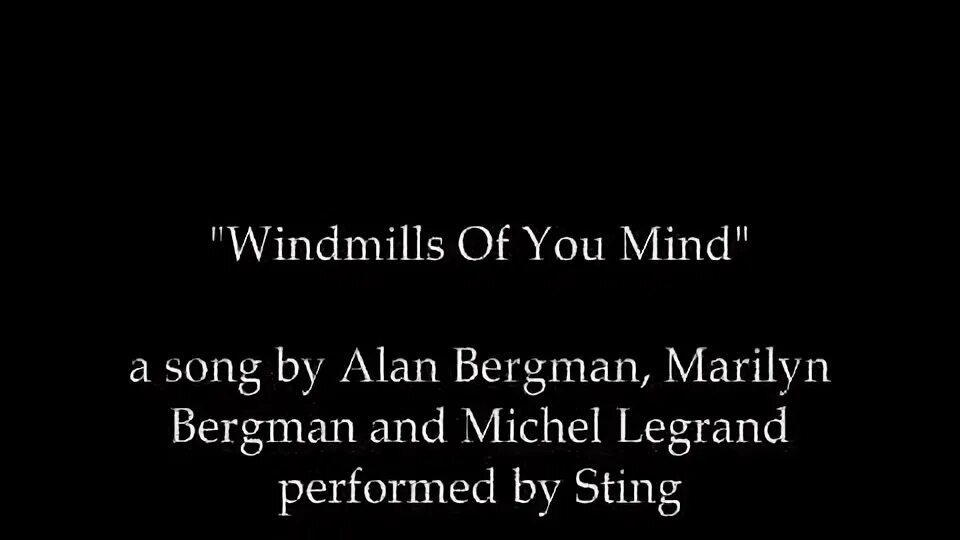 Песню the windmills of your mind. Песню the windmills of your mind