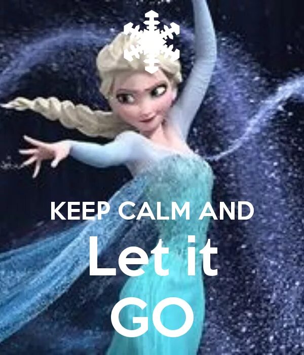Then i let it go. Just let it go эльза. let it go frozen. let it go meme. let it go frozen meme.