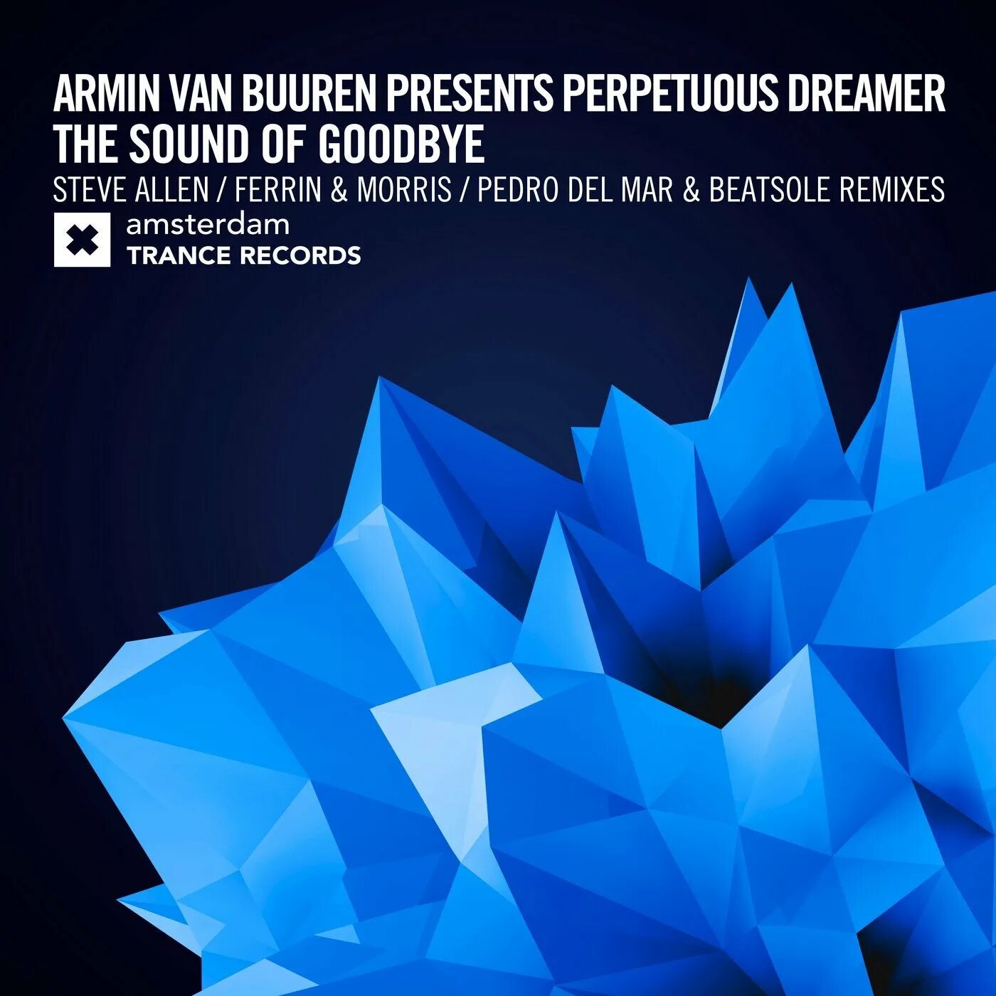 Dreams feat lanie gardner extended. Perpetuous Dreamer - the Sound of Goodbye. The Sound of Goodbye Armin van Buuren. Armin van Buuren, Perpetuous Dreamer - the Sound of Goodbye.mp3. Armin van Buuren, Perpetuous Dreamer - the Sound of Goodbye (above & Beyond us Radio Edit) <Unknown>.