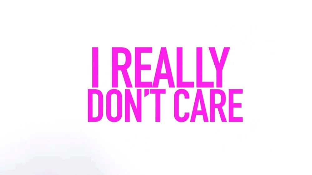 Надпись don't Care. Картинка really. I don't really Care. Надписи i don't Care Эстетика. I can t care