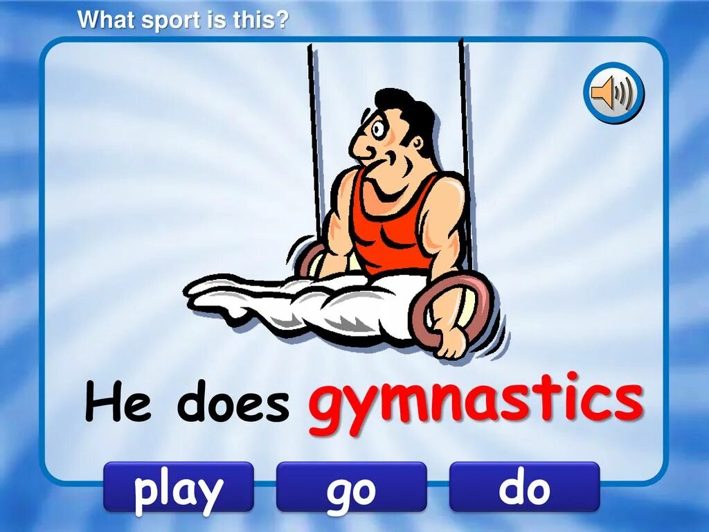 This is sport. Спорт do go play. do play go с видами спорта. what sport is this. play go do sports правило.