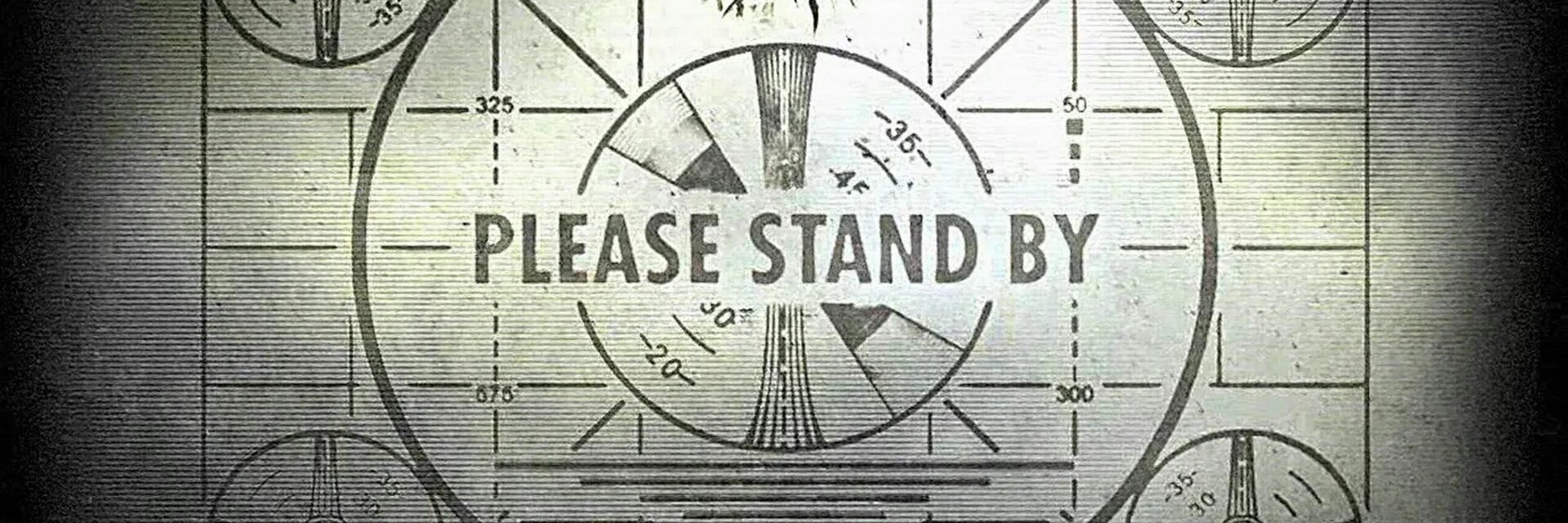 Шапка для ютуба Fallout. Please Stand by Fallout New Vegas. Fallout 4 please Stand by. Картинка please Stand by.