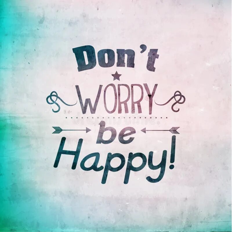 Dont happy. Надпись don't worry be Happy. Don't worry be Happy картинки. Донт вори би Хэппи. Ободряющие плакаты.