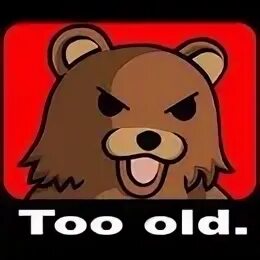 Too old