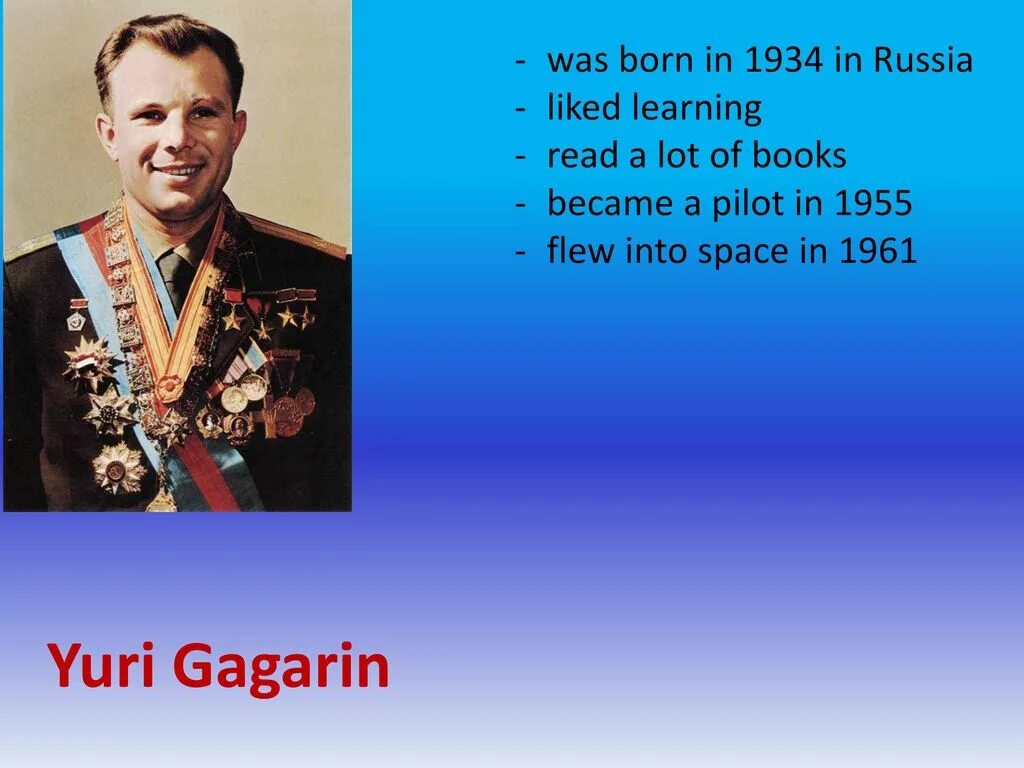 Famous people of Russia 5 класс. Yuri Gagarin was. Yuri Gagarin was born in Russia.