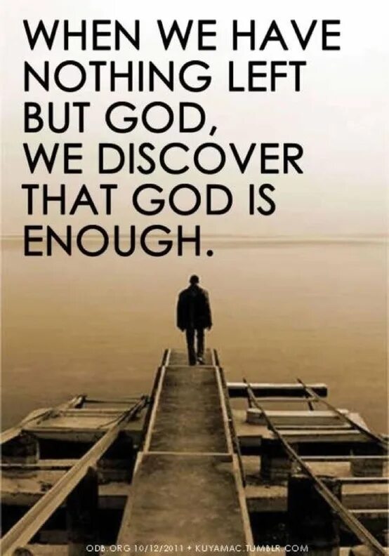 When enough is enough. Nothing left. god when. christian quotes.