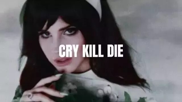 Kill or die. Cry kill