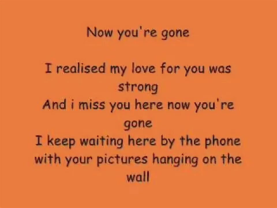 Как переводится are gone. Now you gone текст. Gone Now текст. Now you're gone текст. Love is gone текст.