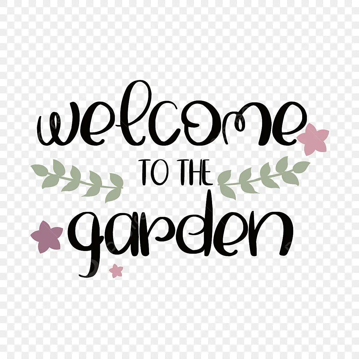 Все в сад фраза. Garden фразы с словом. Welcome svg. Welcome to Black.